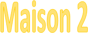 Maison 2
